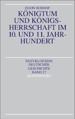 Königtum und Königsherrschaft im 10. und 11. Jahrhundert