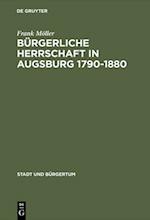 Bürgerliche Herrschaft in Augsburg 1790–1880