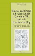Flectat cardinales ad velle suum? Clemens VI. und sein Kardinalskolleg