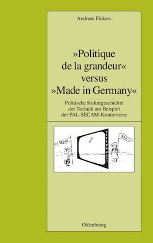 "Politique de la grandeur" versus "Made in Germany"