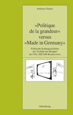 "Politique de la grandeur" versus "Made in Germany"