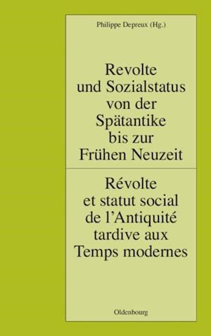 Revolte und Sozialstatus von der Spätantike bis zur Frühen Neuzeit / Révolte et statut social de l’Antiquité tardive aux Temps modernes