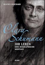 Clara Schumann - Ihr Leben. Eine biographische Montage.