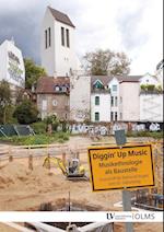 Diggin' up Music: Musikethnologie als Baustelle