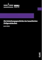 Die Entstehungsgeschichte des kasachischen Zivilgesetzbuches