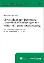 Christoph August Heumann: Methodische Überlegungen zur Philosophiegeschichtsschreibung