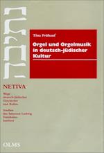 Orgel und Orgelmusik in deutsch-jüdischer Kultur