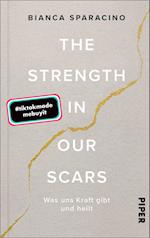 The Strength In Our Scars