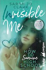 Invisible Me - How To Survive Highschool