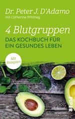 4 Blutgruppen - Das Kochbuch für ein gesundes Leben