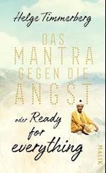 Das Mantra gegen die Angst oder Ready for everything