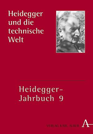 Heidegger-Jahrb. 9/Heidegger u. d. technische Welt