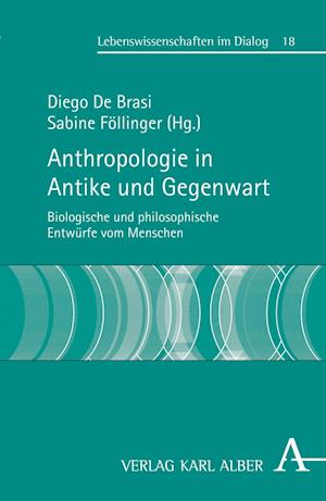 Anthropologie in Antike und Gegenwart