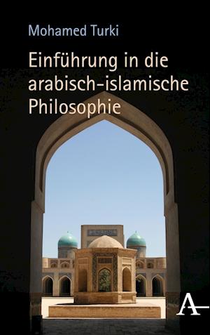 Turki, M: Einführung in die arabisch-islamische Philosophie