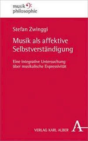 Zwinggi, S: Musik als affektive Selbstverständigung