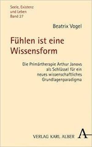 Vogel, B: Fühlen ist eine Wissensform