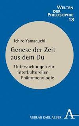 Yamaguchi, I: Genese der Zeit aus dem Du