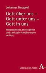 Gott über uns - Gott unter uns - Gott in uns