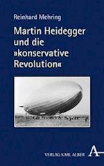 Martin Heidegger und die "konservative Revolution"