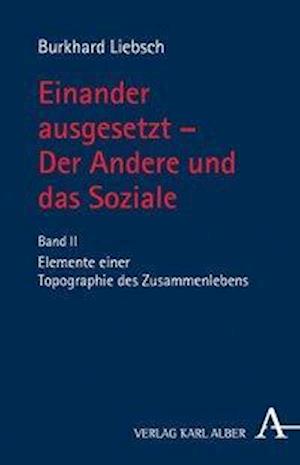 Liebsch, B: Einander ausgesetzt/ Bd.2