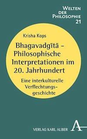 Bhagavadgita - Philosophische Interpretationen im 20. Jahrhundert