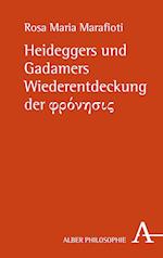 Heideggers und Gadamers Wiederentdeckung der Phronesis