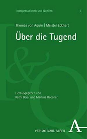 Thomas von Aquin, Meister Eckhart: Über die Tugend