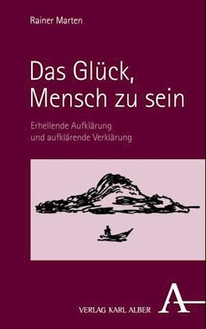 Das Glück, Mensch zu sein