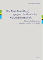 Der Maji-Maji-Krieg gegen die deutsche Kolonialherrschaft