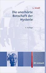 Die unerhörte Botschaft der Hysterie