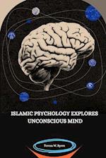 Islamic Psychology Explores Unconscious Mind