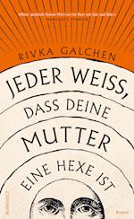 Jeder weiß, dass deine Mutter eine Hexe ist