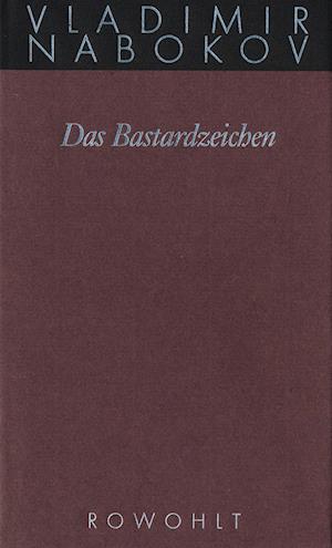 Gesammelte Werke 07. Das Bastardzeichen