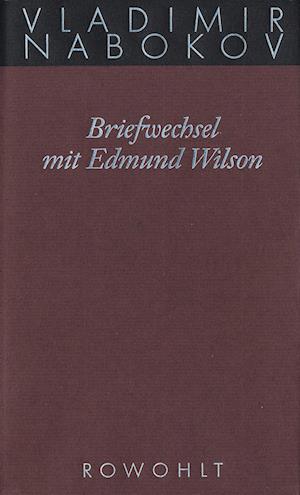 Gesammelte Werke 23. Briefwechsel mit Edmund Wilson 1940-1971