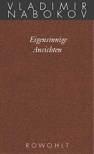 Gesammelte Werke 21. Eigensinnige Ansichten