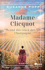 Madame Clicquot und das Glück der Champagne