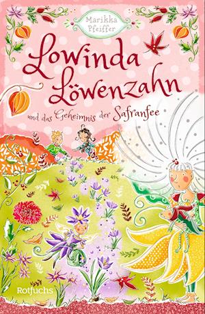Lowinda Löwenzahn und das Geheimnis der Safranfee