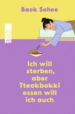 Ich will sterben, aber Tteokbokki essen will ich auch