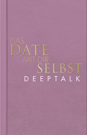 Das Date mit dir selbst - Deeptalk