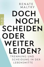 Doch noch scheiden oder weiter leiden?