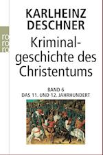 Kriminalgeschichte des Christentums 6. 11. und 12. Jahrhundert