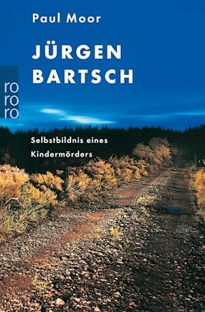 Jürgen Bartsch: Selbstbildnis eines Kindermörders