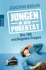 Jungen in der Pubertät - Die 100 wichtigsten Fragen