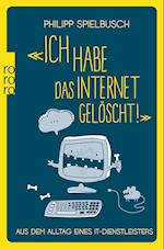 «Ich habe das Internet gelöscht!»