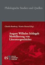 August Wilhelm Schlegels Modellierung von Literaturgeschichte