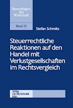 Steuerrechtliche Reaktionen auf den Handel mit Verlustgesellschaften im Rechtsvergleich