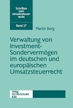 Verwaltung von Investment-Sondervermögen im deutschen und europäischen Umsatzsteuerrecht