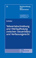 Teilwertabschreibung und Wertaufholung zwischen Steuerbilanz und Verfassungsrecht