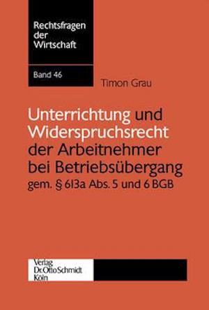 Unterrichtung und Widerspruchsrecht der Arbeitnehmer bei Betriebsübergang gem. § 613a Abs. 5 und 6 BGB