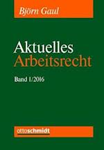 Aktuelles Arbeitsrecht, Band 1/2016